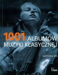 Rye Matthew - 1001 albumów muzyki klasycznej