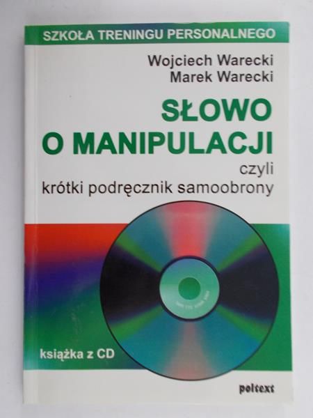 Warecki Wojciech - Słowo o manipulacji czyli krótki podręcznik samoobrony