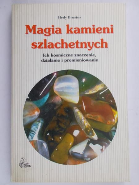 Hedy Brusius - Magia kamieni szlachetnych