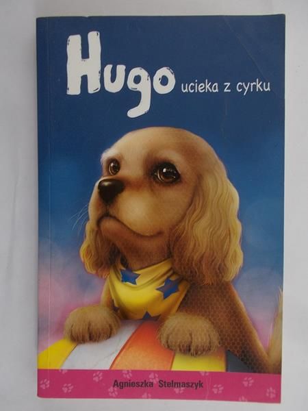 Stelmaszyk Agnieszka -  Hugo ucieka z cyrku
