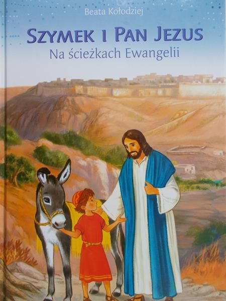 Kołodziej Beata - Szymek i Pan Jezus