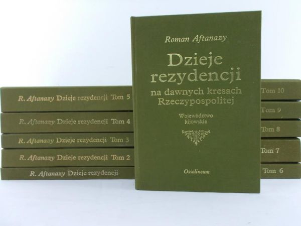 Aftanazy Roman - Dzieje rezydencji na dawnych kresach Rzeczypospolitej, t. I - XI