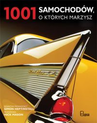 Heptinstall Simon (red.) - 1001 samochodów, o których marzysz