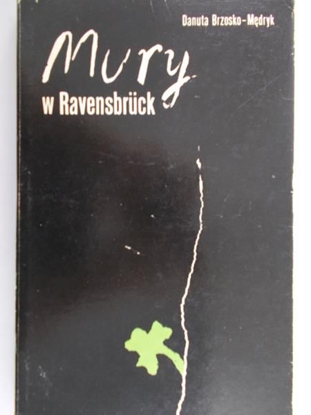 Brzosko-Mędryk Danuta - Mury w Ravensbruck
