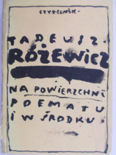 Tadeusz Różewicz - Na powierzchni poematu i w środku