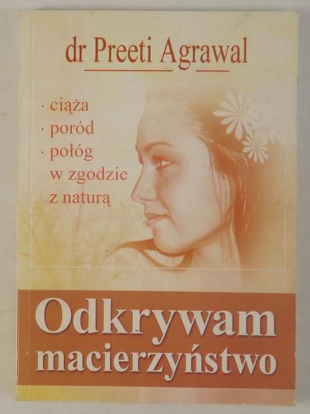 Agrawal Preeti - Odkrywam macierzyństwo