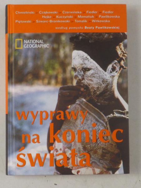 Pawlikowska Beata (opr.) - Wyprawy na koniec świata