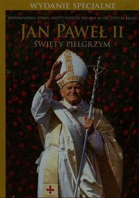 Jabłoński Janusz - Jan Paweł II Święty Pielgrzym