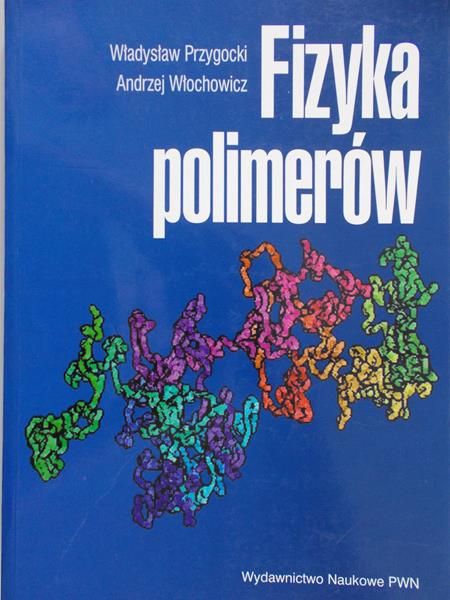 Przygocki Władysław - Fizyka polimerów