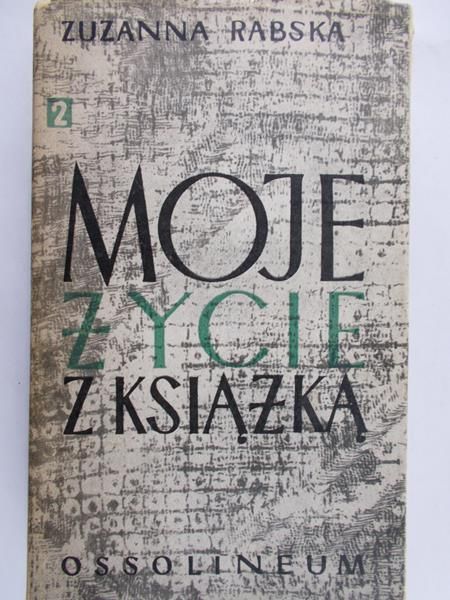 Rabska Zuzanna - Moje życie z książką. Wspomnienia, Tom II