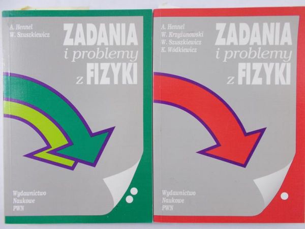 Hennel A. - Zadania i problemy z fizyki, Tom I i II