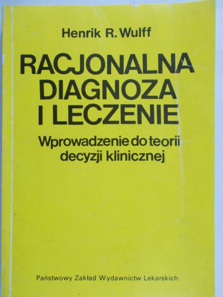 Wulff Henrik R. - Racjonalna diagnoza i leczenie