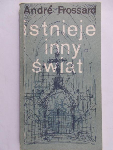 Frossard Andre - Istnieje inny świat