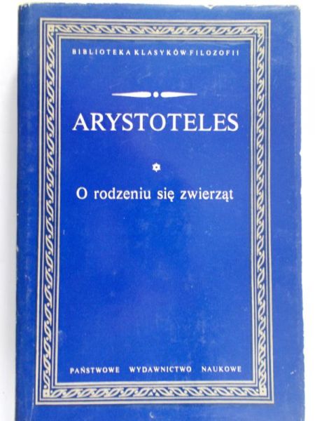 Arystoteles - O rodzeniu się zwierząt