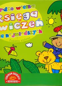 Bardzo wielka księga ćwiczeń dla najmłodszych zadania zielone. Nowa