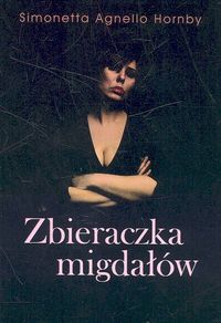 Hornby Simonetta Agnello - Zbieraczka migdałów