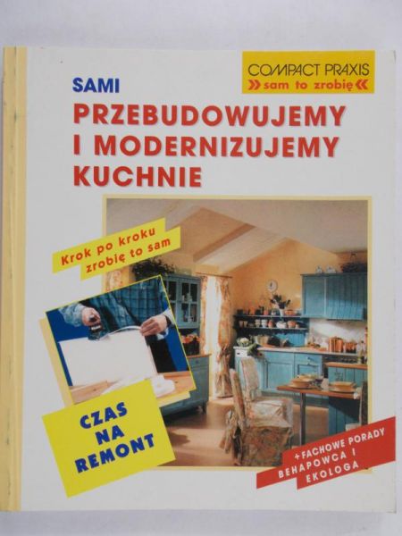 Heimann Erich H. - Przebudowywujemy i modernizujemy kuchnie