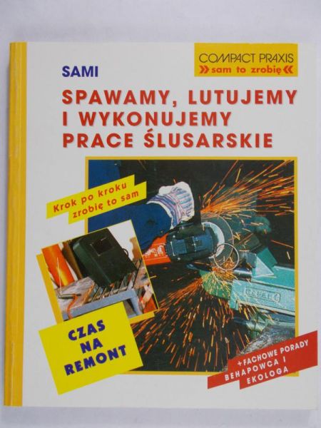 Heimann Erich H. - Spawamy, Lutujemy i wykonujemy prace ślusarskie