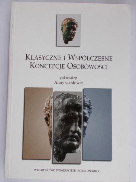 Gałdowa Anna ( red. ) - Klasyczne i współczesne koncepcje osobowości