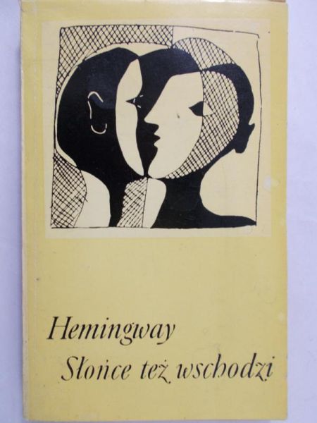 Hemingway Ernest - Słońce też wschodzi