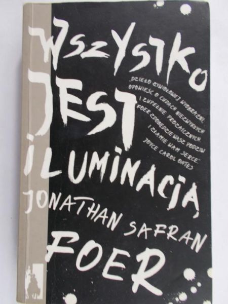Foer Jonathan -  Wszystko jest iluminacją