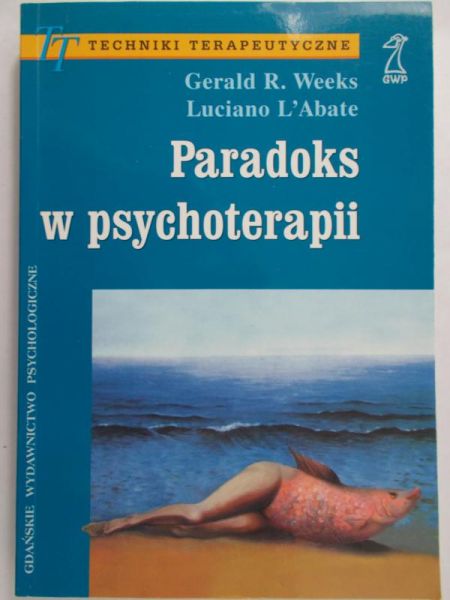 Weeks Gerald R. - Paradoks w psychoterapii