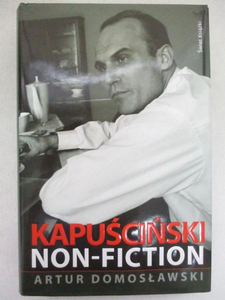 Domosławski Artur - Kapuściński non-fiction