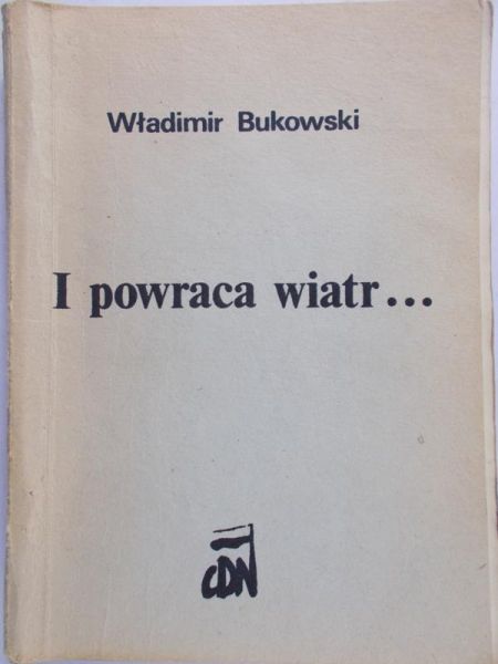Bukowski Władimir - I powraca wiatr