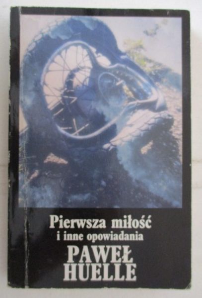 Huelle Paweł - Pierwsza miłość i inne opowiadania