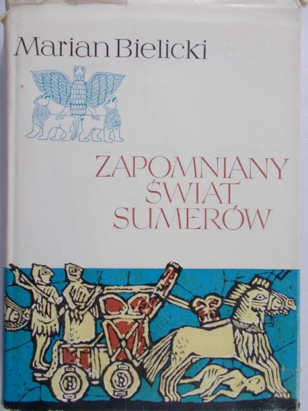 Bielicki Marian - Zapomniany świat Sumerów