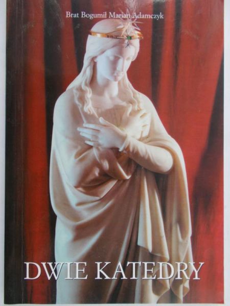 Adamczyk Marian Bogumił - Dwie katedry