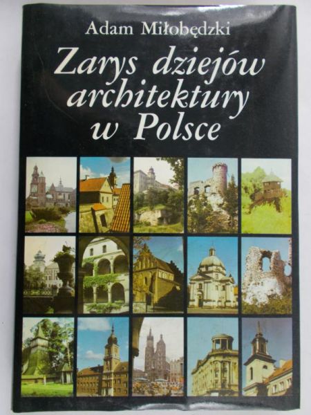 Miłobędzki Adam - Zarys dziejów architektury w Polsce