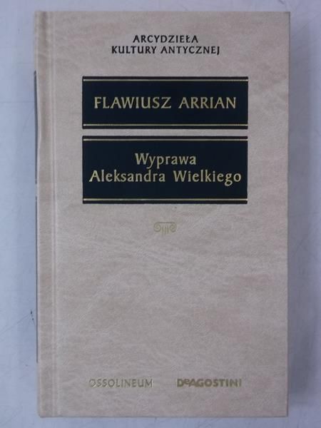 Arrian Flawiusz - Wyprawa Aleksandra Wielkiego