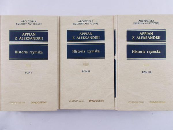 Appian z Aleksandrii Historia rzymska (Tom I, II, III)