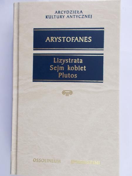 Arystofanes - Lizystrata. Sejm kobiet. Plutos