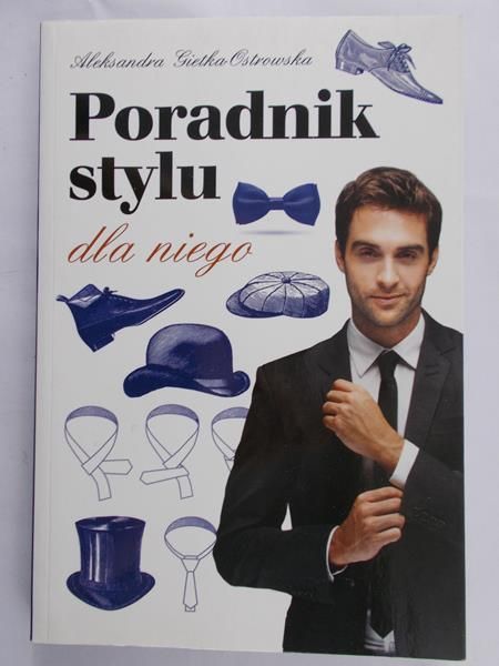 Gietka-Ostrowska Aleksandra - Poradnik stylu dla niego