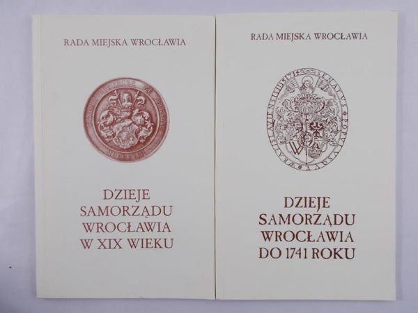 Śledzińska Janina (red.) - Dzieje samorządu Wrocławia w XIX wieku / Dzieje samorządu Wrocławia do 1741 roku