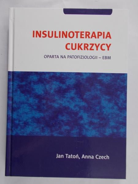 Tatoń Jan - Insulinoterapia cukrzycy
