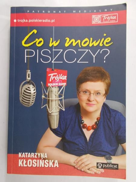 Kłosińska Katarzyna - Co w mowie piszczy?