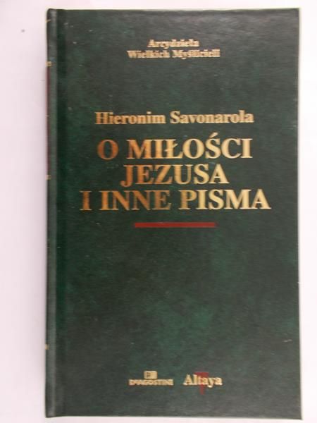 Savonarola Hieronim - O miłości Jezusa i inne pisma