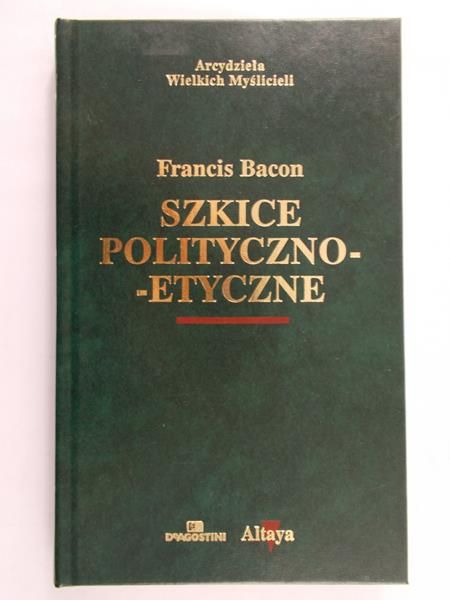 Bacon Francis - Szkice polityczno-etyczne