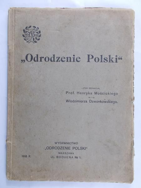 Mościcki Henryk (red.) - Odrodzenie Polski. 1918 rok.