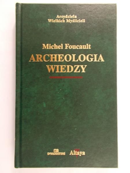Foucault Michel - Archeologia wiedzy