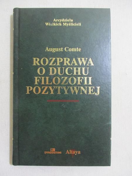 Comte August - Rozprawa o duchu filozofii pozytywnej