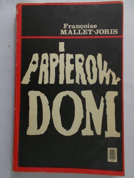 Mallet-Joris Francoise - Papierowy dom