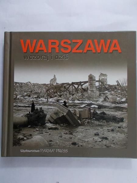 Kotańska Anna - Warszawa wczoraj i dziś
