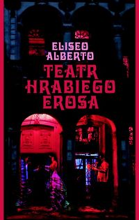 Alberto Eliseo - Teatr Hrabiego Erosa