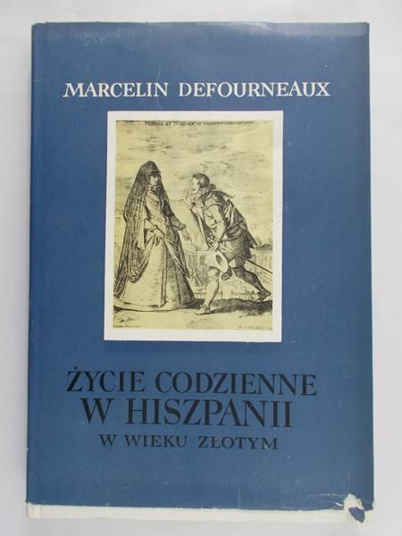 Defourneaux Marcelin - Życie codzienne w Hiszpanii w wieku złotym