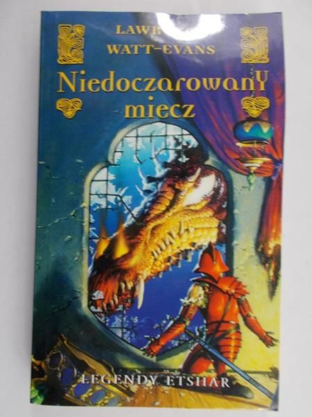 Watt-Evans Lawrence  - Niedoczarowany miecz
