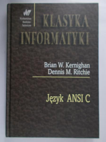 Ritchie Dennis - Język ANSI C. Klasyka informatyki
